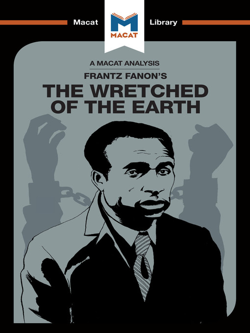 Title details for A Macat Analysis of The Wretched of the Earth by Frantz Fanon - Available